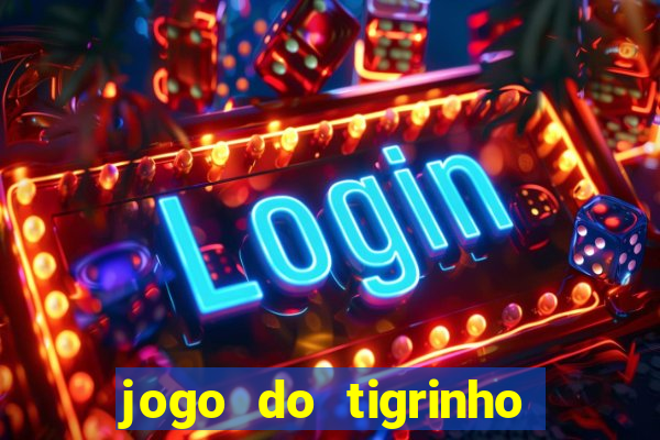 jogo do tigrinho falso para brincar